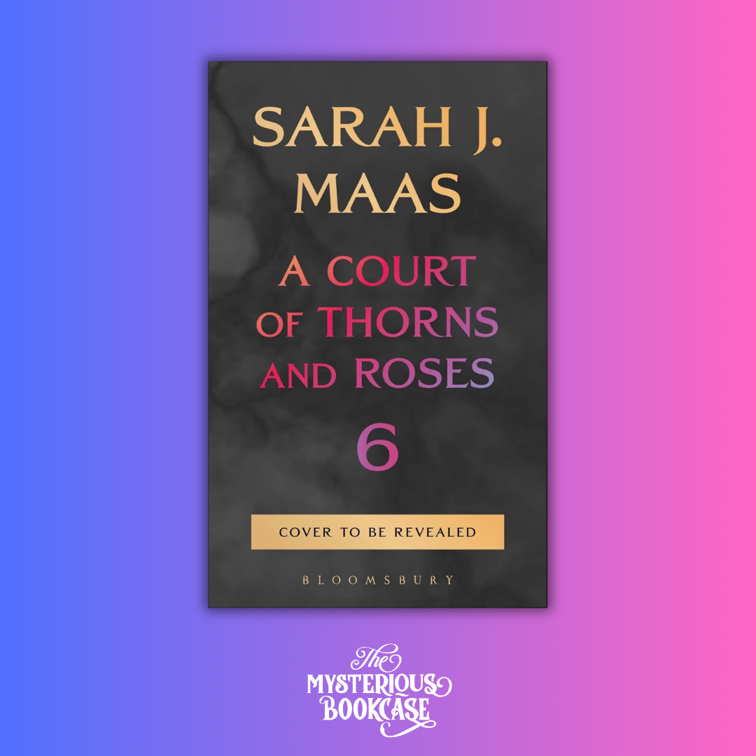 A Court of Thorns and Roses book 6 (Hardcover) PRE-ORDER