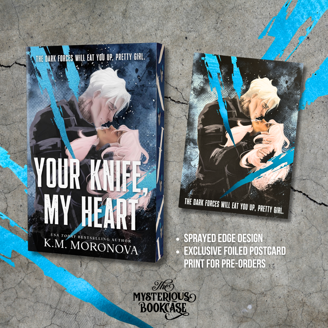 Your Knife, My Heart by K. M. Moronova (Sprayed Edge) PRE-ORDER