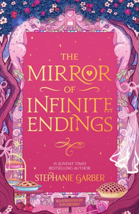The Mirror of Infinite Endings : The highly anticipated return to the No. 1 Sunday Times bestselling Once Upon a Broken Heart series and the epic love story of Jacks and Evangeline (ISBN: 9781399641760)