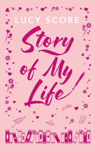 Story Of My Life : A perfectly sweet and spicy, fake-dating small-town romance (ISBN: 9781399751094)
