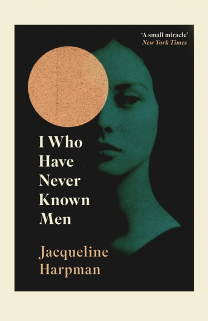 I Who Have Never Known Men (ISBN: 9781529111798)