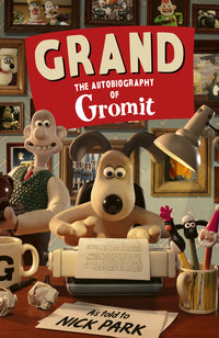 Grand: The Autobiography of Gromit (Signed) PRE-ORDER
