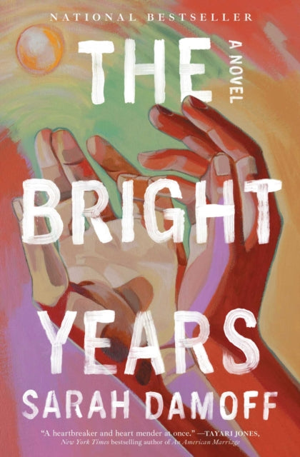 The Bright Years : A Novel (ISBN: 9781668061459)