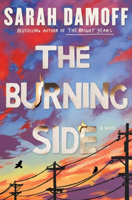 The Burning Side : A Novel (ISBN: 9781668085011)