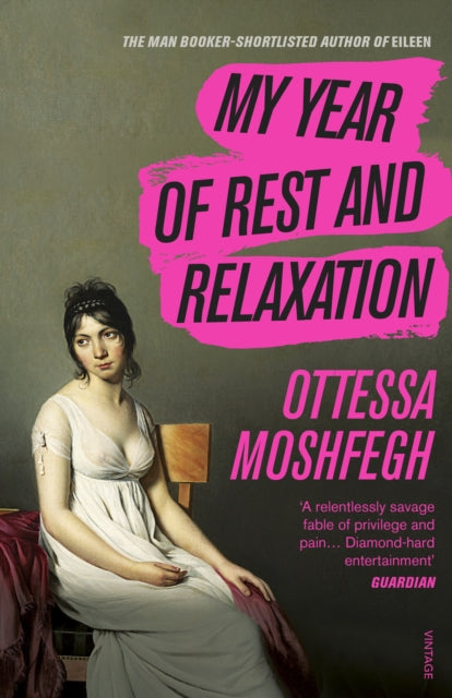 My Year of Rest and Relaxation : The cult New York Times bestseller (ISBN: 9781784707422)