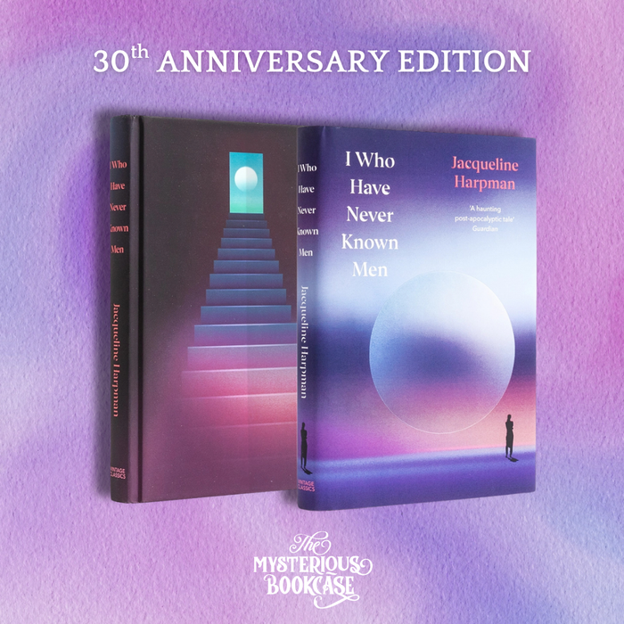 I Who Have Never Known Men by Jacqueline Harpman (30th Anniversary Edition)