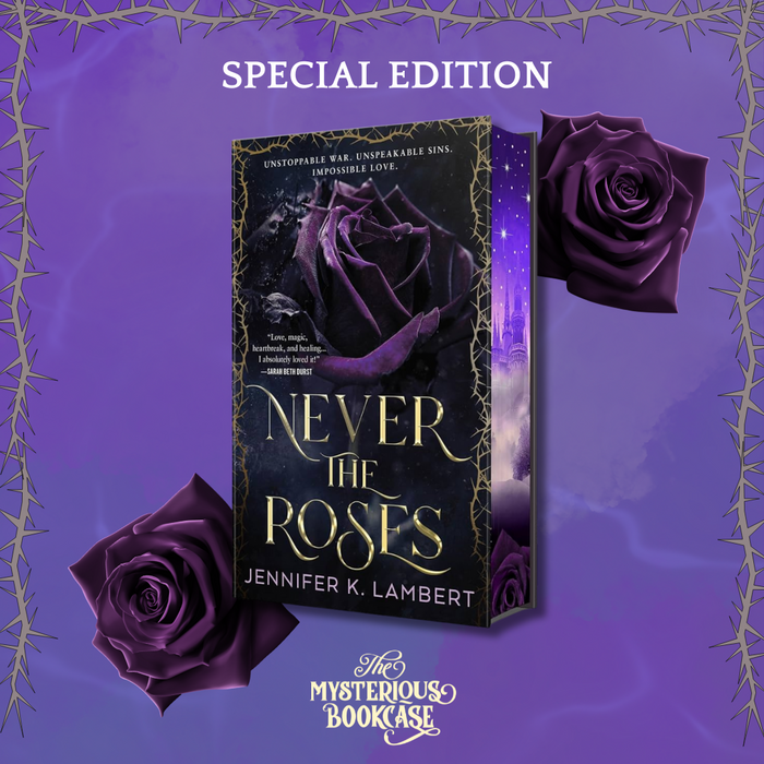 Never the Roses by Jennifer K. Lambert (Special Edition) PRE-ORDER