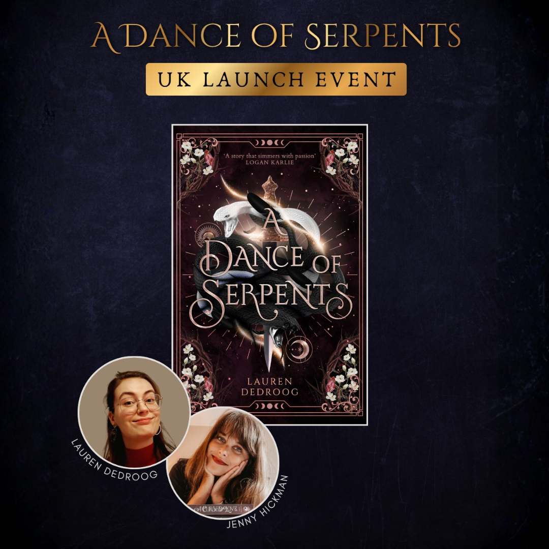 'A Dance Of Serpents' UK Launch Event with Lauren Dedroog and Jenny Hickman