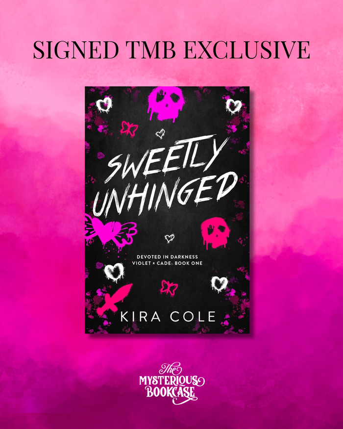 Sweetly Unhinged (Signed TMB Exclusive) PRE-ORDER