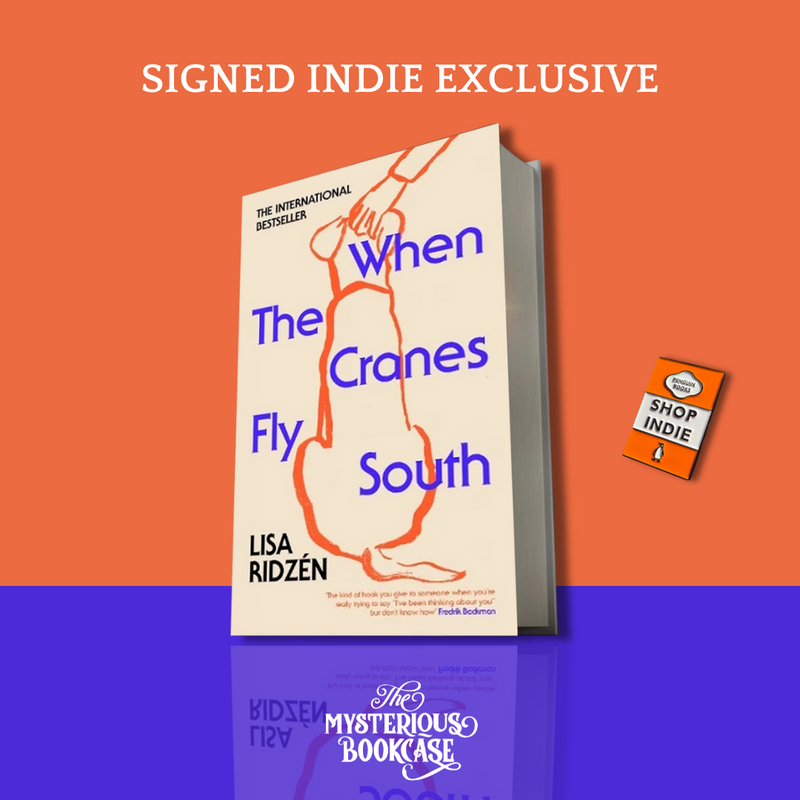 When the Cranes Fly South by Lisa Ridzén (Signed Indie Exclusive)